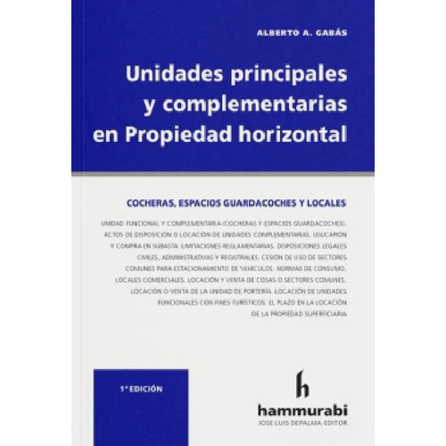 Unidades Principales Y Complementarias En Propiedad Horizontal, De Alberto A. Gabás., Vol. 1. Editorial Hammurabi, Tapa Blanda En Español, 2023