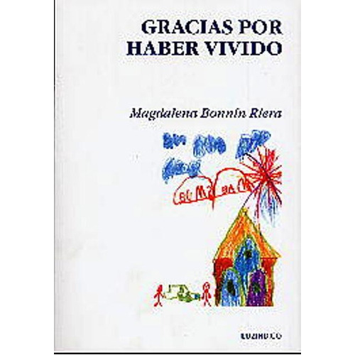 GRACIAS POR HABER VIVIDO, de BONNIN RIERA MAGDALENA. Editorial Indigo, tapa blanda en español, 1900