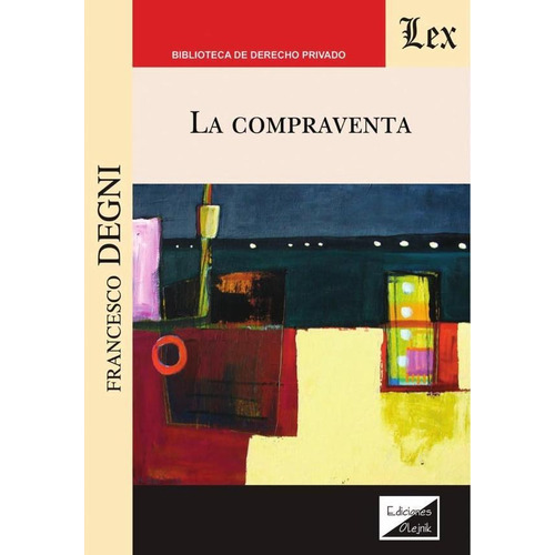 COMPRAVENTA, LA, de FRANCESCO DEGNI. Editorial EDICIONES OLEJNIK, tapa blanda en español