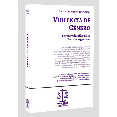Violencia de género: Logros y desafíos de la justicia argentina, de Ghersi Sebastián. Editorial Nova Tesis, tapa blanda, edición 2022 en español, 2022