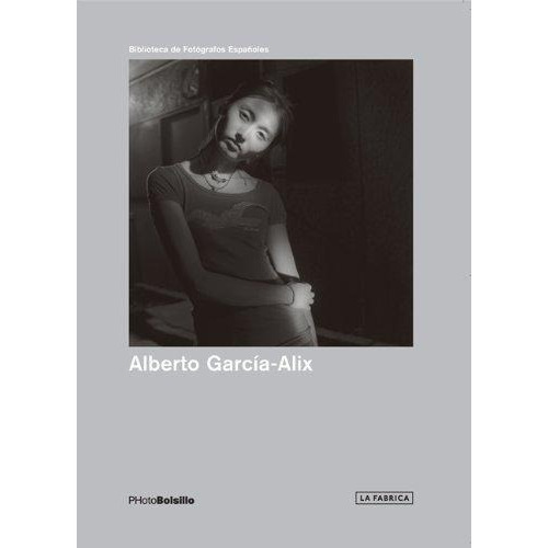 Alberto Garcia - Alix, De Garcia-alix, Alberto. La Fabrica Editorial En Español