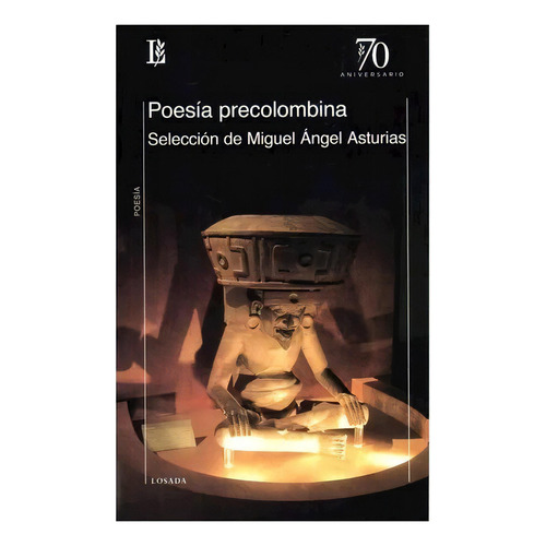 Poesia Precolombina, De Asturias, Miguel Ángel. Editorial Losada, Tapa Tapa Blanda En Español