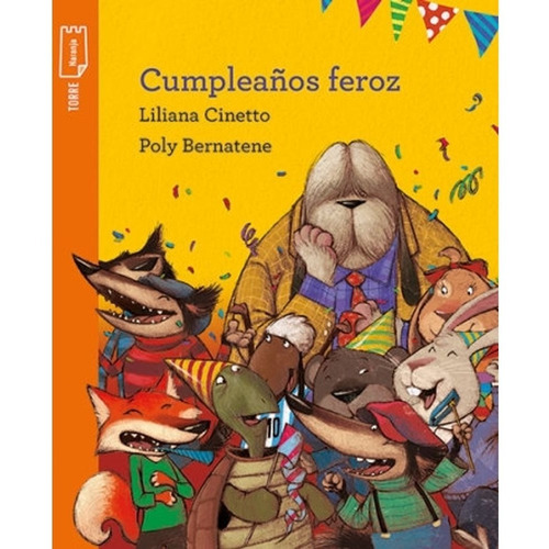 Cumpleaños Feroz - Torre De Papel Naranja, de Cinetto, Liliana. Editorial KAPELUSZ, tapa blanda en español, 2020