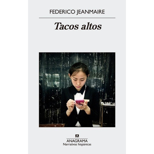 Tacos Altos, De Federico Jeanmaire. Editorial Anagrama En Español