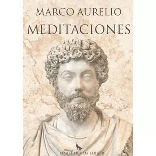 Meditaciones, De Marco Aurelio. Editorial Daniel Ochoa Editor, Tapa Blanda En Español, 2021