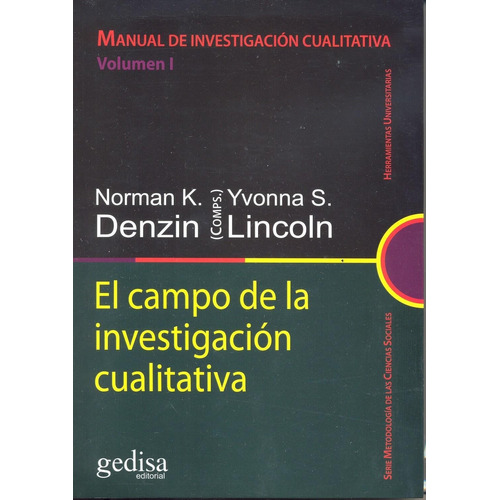 MANUAL DE INVESTIGACIÓN CUALITATIVA VOLUMEN I, de Denzin, Norman K; Lincoln, Yvonna S. Editorial Gedisa, tapa pasta blanda, edición 1 en español, 2011