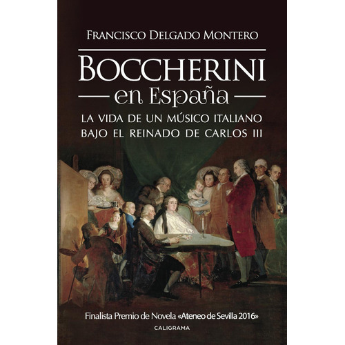 Boccherini En España, De Delgado Montero , Francisco.., Vol. 1.0. Editorial Caligrama, Tapa Blanda, Edición 1.0 En Español, 2017