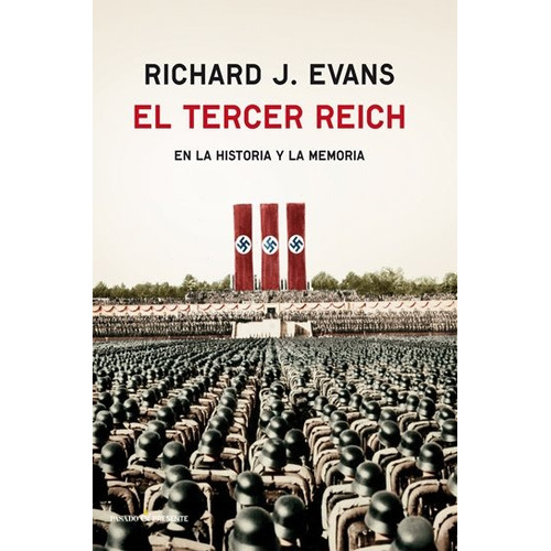 El Tercer Reich En La Historia Y La Memoria Richard Evans