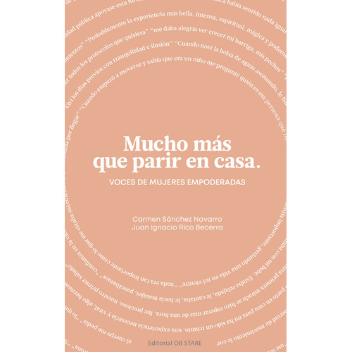 Mucho más que parir en casa: Voces de mujeres empoderadas, de Sánchez Navarro, Carmen. Editorial Ob Stare, tapa blanda en español, 2022