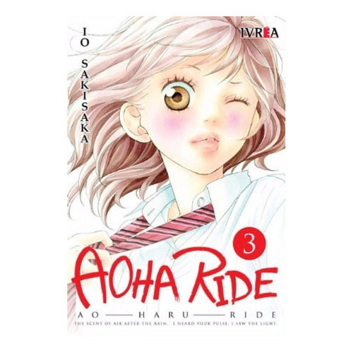 Aoha Ride 3, De Io Sakisaka. Serie Aoha Ride, Vol. 3. Editorial Ivrea, Tapa Blanda En Español, 2018