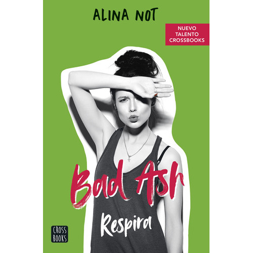 Libro Bad Ash 3: Respira - Alina Not - Crossbooks Argentina