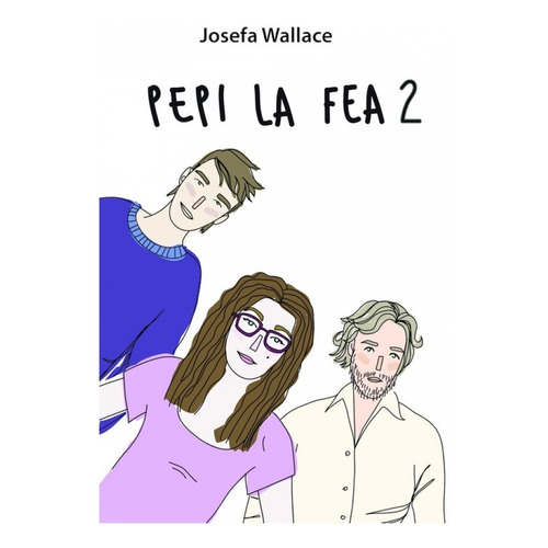 Pepi La Fea 2 | Josefa Wallace