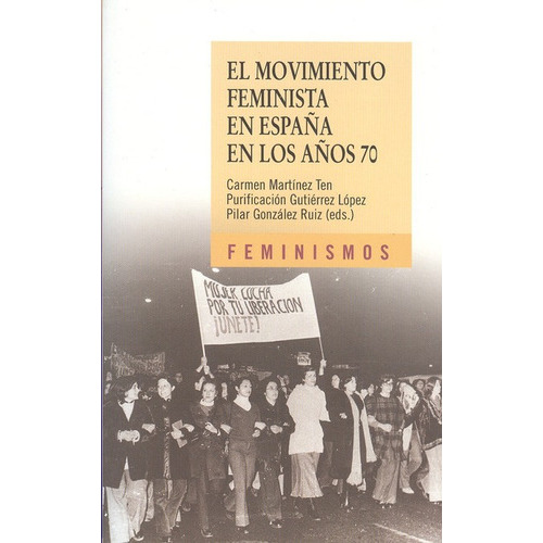 El Movimiento Feminista En España En Los Años 70, De Gutiérrez López, Purificación. Editorial Universidad De Valencia, Tapa Blanda, Edición 1 En Español, 2009