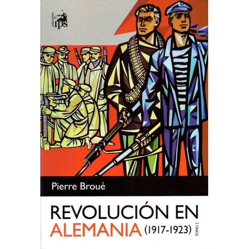 Revolucion En Alemania (1917-1923) Tomo 2 - Pierre Broue (n