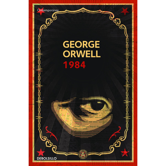 1984, de George Orwell. Editorial Debolsillo, tapa encuadernación en tapa blanda o rústica, edición 2013 en español, 1949