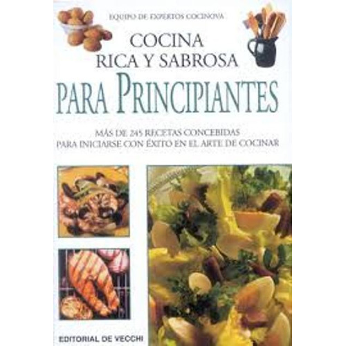 Para Principiantes Cocina Rica Y Sabrosa, Vecchi