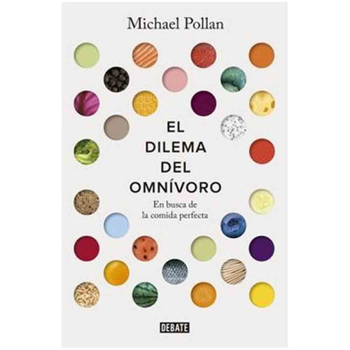 El Dilema Del Omnívoro - Michael Pollan