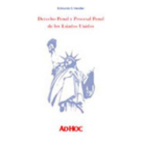Derecho Penal Y Procesal Penal De Los Estados Unidos Hendler