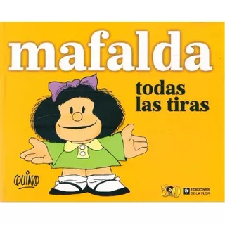 Mafalda - Todas Las Tiras En Volumen Ùnico - Quino