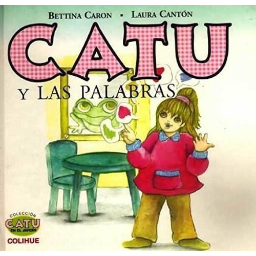 Catu Y Las Palabras, De Caron, Bettina. Editorial Colihue En Español