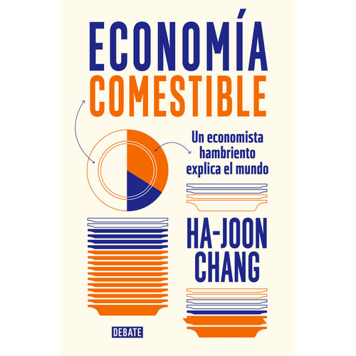 Economia Comestible, De Ha-joon Chang. Editorial Debate, Tapa Blanda En Español