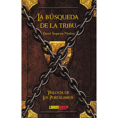 La Bãâsqueda De La Tribu, De Sequeira Medina, David. Editorial Libros Indie, Tapa Blanda En Español