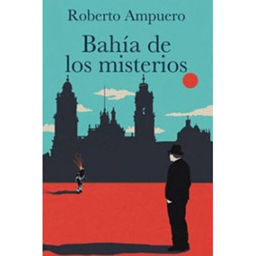 Libro - Bahia De Los Misterios - Roberto Ampuero