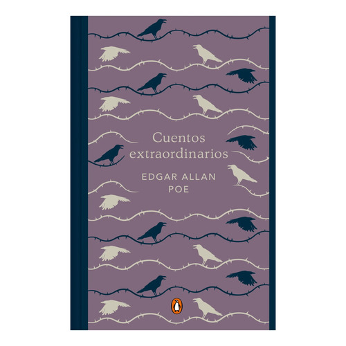 Cuentos Extraordinarios (ed Conmemorativa), De Poe, Edgar Allan. Editorial Penguin Clásicos, Tapa Dura, Edición 1 En Español, 2024