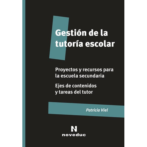 Gestión De La Tutoría Escolar  Patricia Viel (ne), De Viel. Editorial Novedades Educativas, Tapa Blanda En Español, 2018