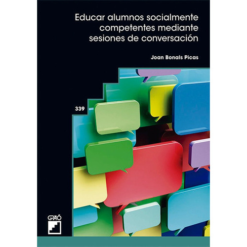 EDUCAR ALUMNOS SOCIALMENTE COMPETENTES MEDIANTE SESIONES DE, de Bonals Picas, Joan. Editorial Graó, tapa blanda en español