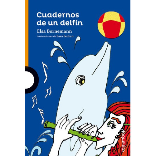 Cuadernos De Un Delfin - Loqueleo Naranja, de Bornemann, Elsa. Editorial SANTILLANA, tapa blanda en español