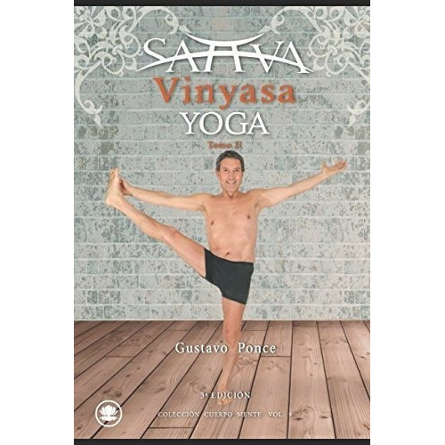 Sattva Vinyasa Yoga Tomo Ii - Ponce, Gustavo, de PONCE, GUSTAVO. Editorial Independently Published en español