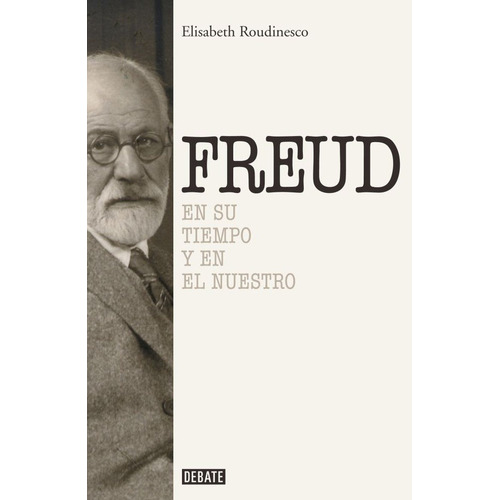 Freud - En Su Tiempo Y El Nuestro