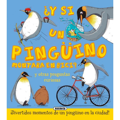 Ãâ¿y Si Un Pingãâ¼ino Montara En Bici?, De Bedoyere, Camilla De La. Editorial Susaeta, Tapa Dura En Español