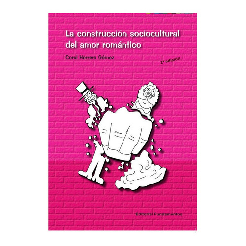 La Construcción Sociocultural Del Amor Romántico | Coral H.