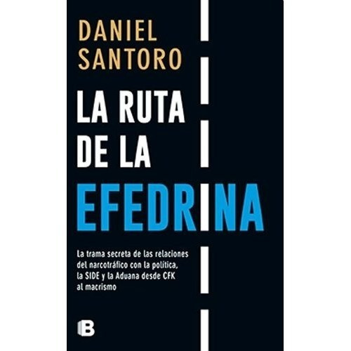 Libro La Ruta De La Efedrina De Daniel Santoro