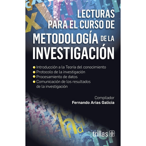 Lecturas Para El Curso De Metodología De La Investigación, De Arias Galicia, L. Fernando., Vol. 2. Editorial Trillas, Tapa Blanda En Español, 2012