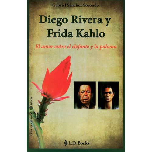 Diego Rivera Y Frida Kahlo - Gabriel Sánchez - L D Books