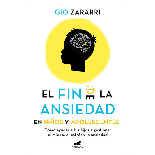 El Fin De La Ansiedad En Niños Y Adolescentes/ Gio Zararri