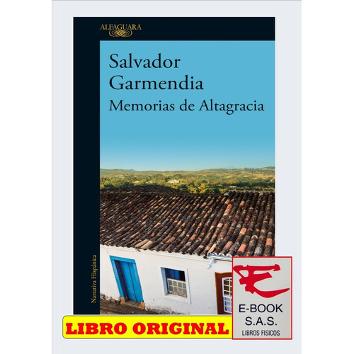 Memorias De Altagracia, De Salvador Garmendia. Editorial Alfaguara, Tapa Blanda En Español