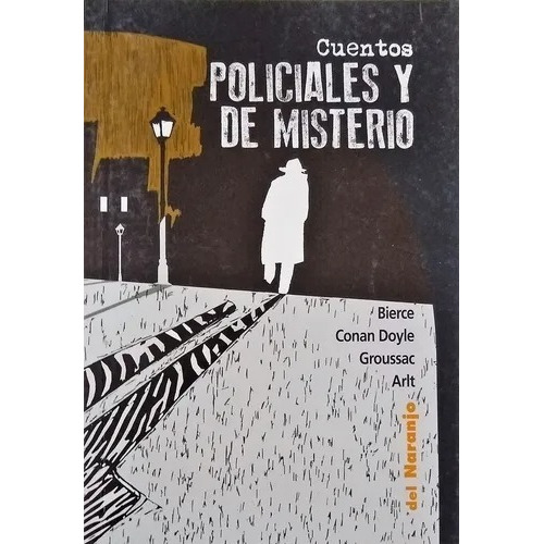 Cuentos Policiales Y De Misterio (nva.ed.) - Del Naranjo 