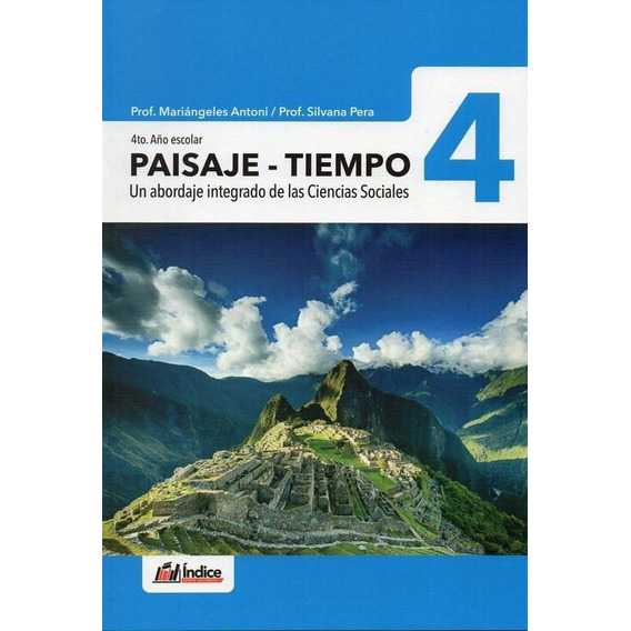 Paisaje - Tiempo 4 - Ciencias Sociales, De Mariángeles Antoni. Editorial Índice, Tapa Blanda En Español