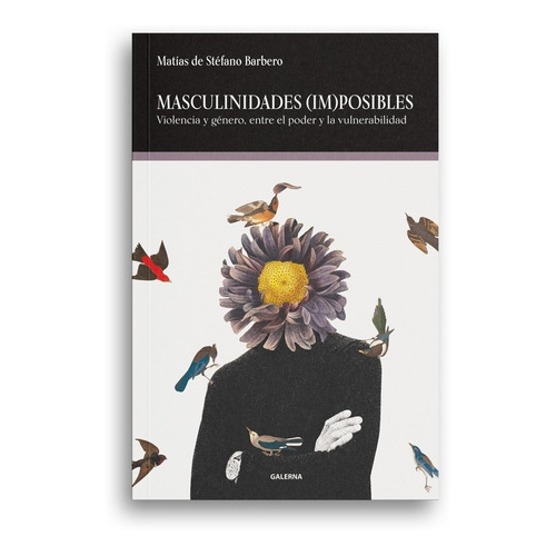 Masculinidades Imposibles - Matias De Stefano Barbero, De De Stefano Barbero, Matias. Editorial Galerna, Tapa Blanda En Español