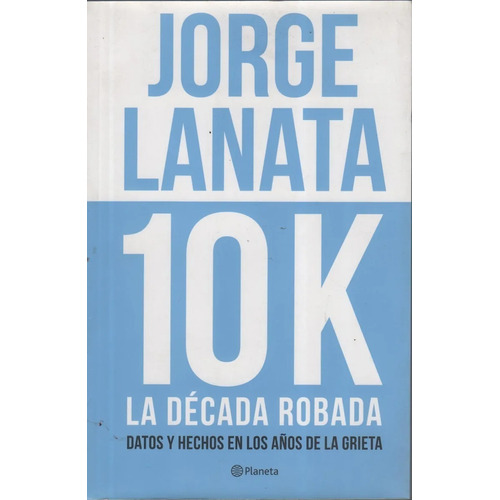 10 K La Decada Robada - Jorge Lanata