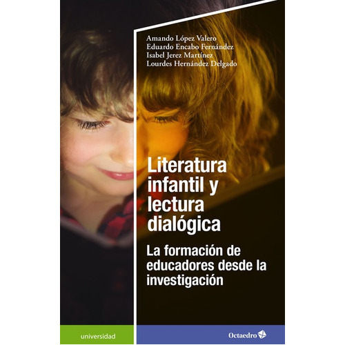 Literatura Infantil Y Lectura Dialogica La Formacion De Educadores Desde La Investigacion, De López Valero, Amando. Editorial Octaedro, Tapa Dura En Español, 2021
