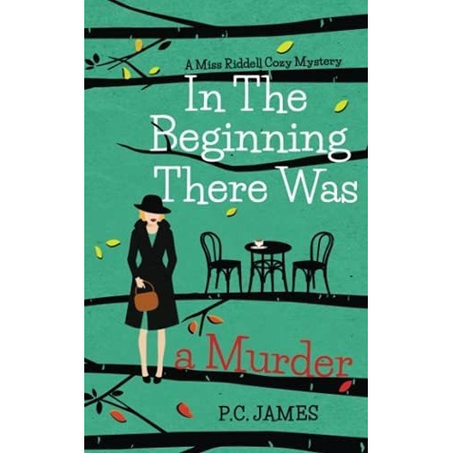 In The Beginning, There Was A Murder An Amateur..., de James, P.C.. Editorial Independently Published en inglés