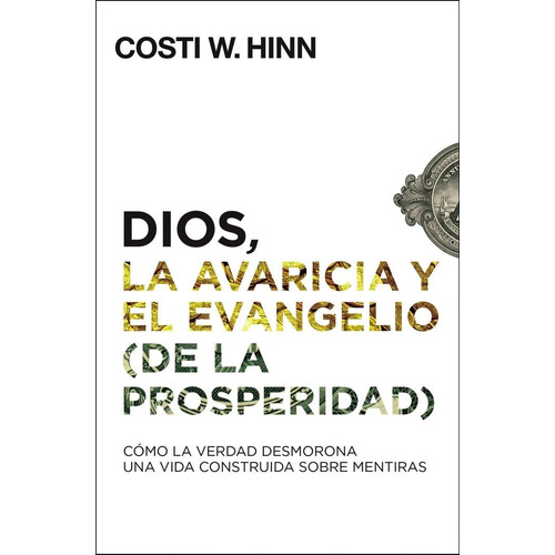 Dios La Avaricia Y El Evangelio De La Prosperidad