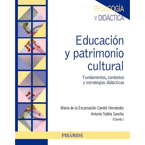 EducaciÃÂ³n y patrimonio cultural, de Cambil Hernández, María de la Encarnación. Editorial Ediciones Pirámide, tapa blanda en español