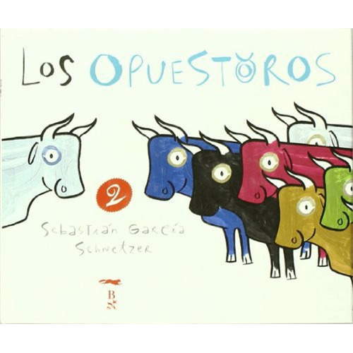 Los Opuestoros 2, De Garcia Schnetzer S.. Editorial Zorro Rojo, Tapa Blanda En Español, 2006