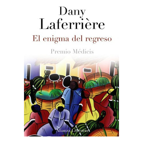 El enigma del regreso (Alianza Literaria (AL)), de Laferrière, Dany. Alianza Editorial, tapa pasta blanda, edición en español, 2012